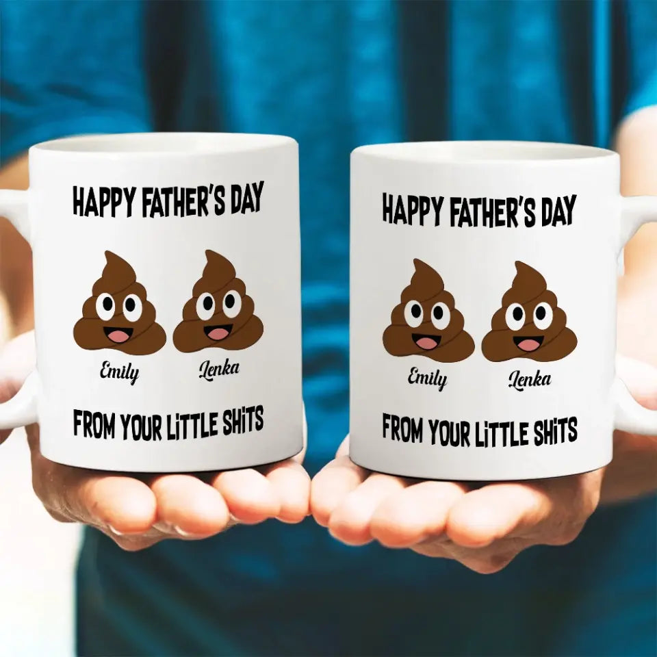 Happy Father's Day From Your Little Shits Personalized White Mug