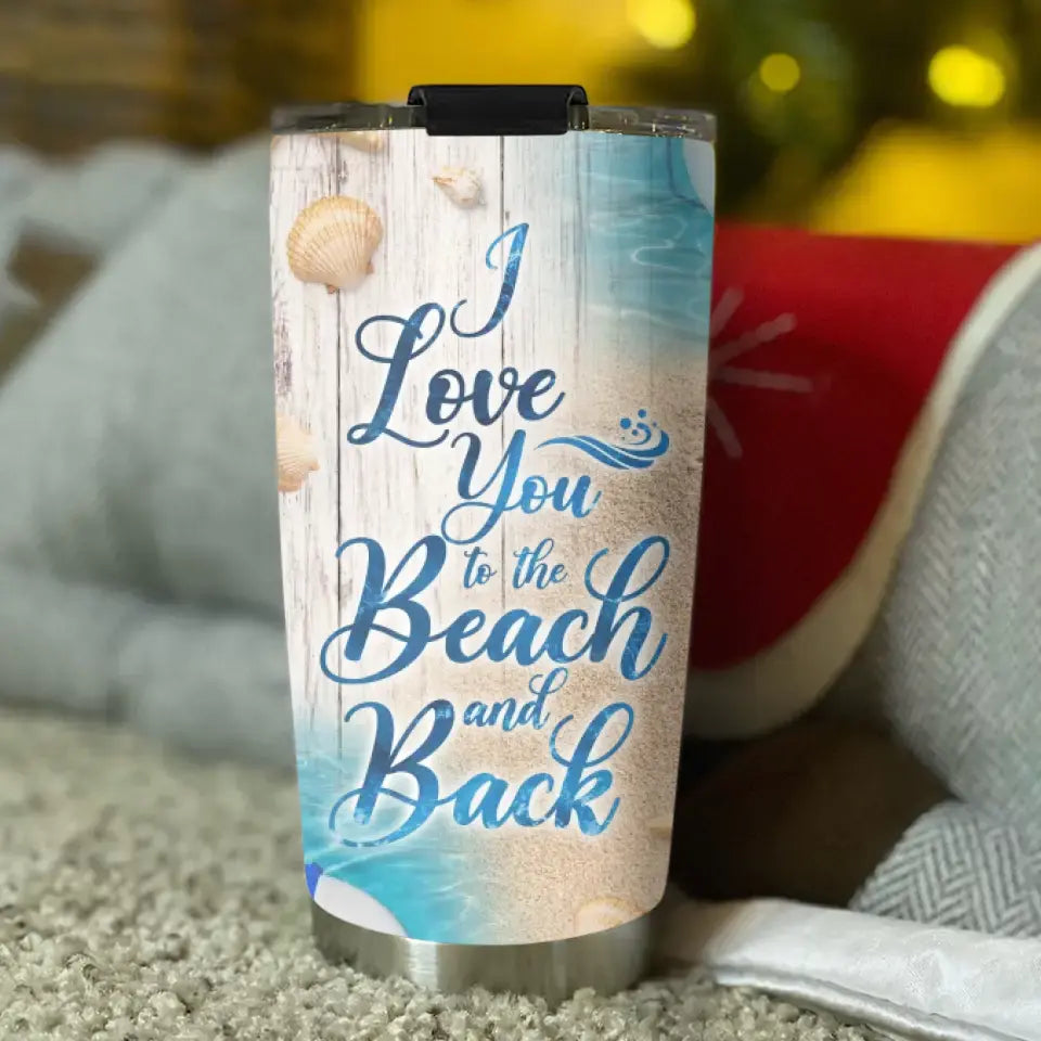 I Love You for the Beach and Back - Personalized 20oz Stainless Tumbler