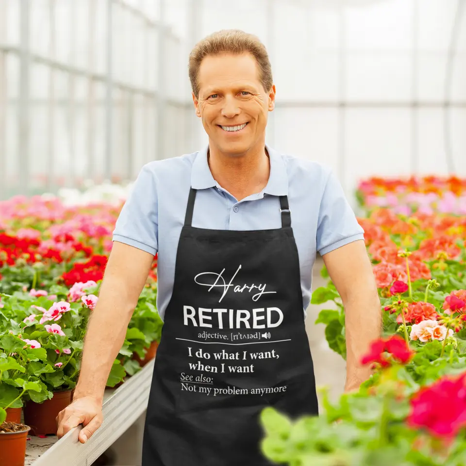 Retirement Apron I Do What I Want When I Want - Personalized Apron - Best Retirement Gift For Dad Mom Grandparents - 305IHPTLAR567