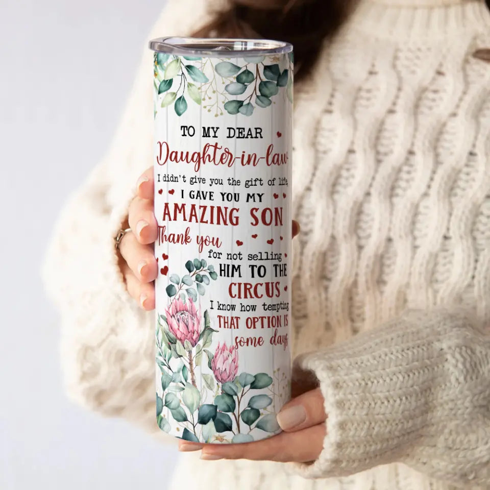 To My Dear Daughter In Law - 20Oz Skinny Tumbler