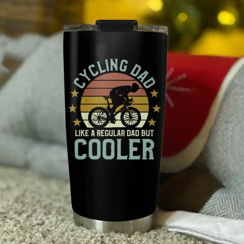 Cycling Dad Like A Regular Dad But Cooler Personalized Tumbler Gift for Cycling Dad