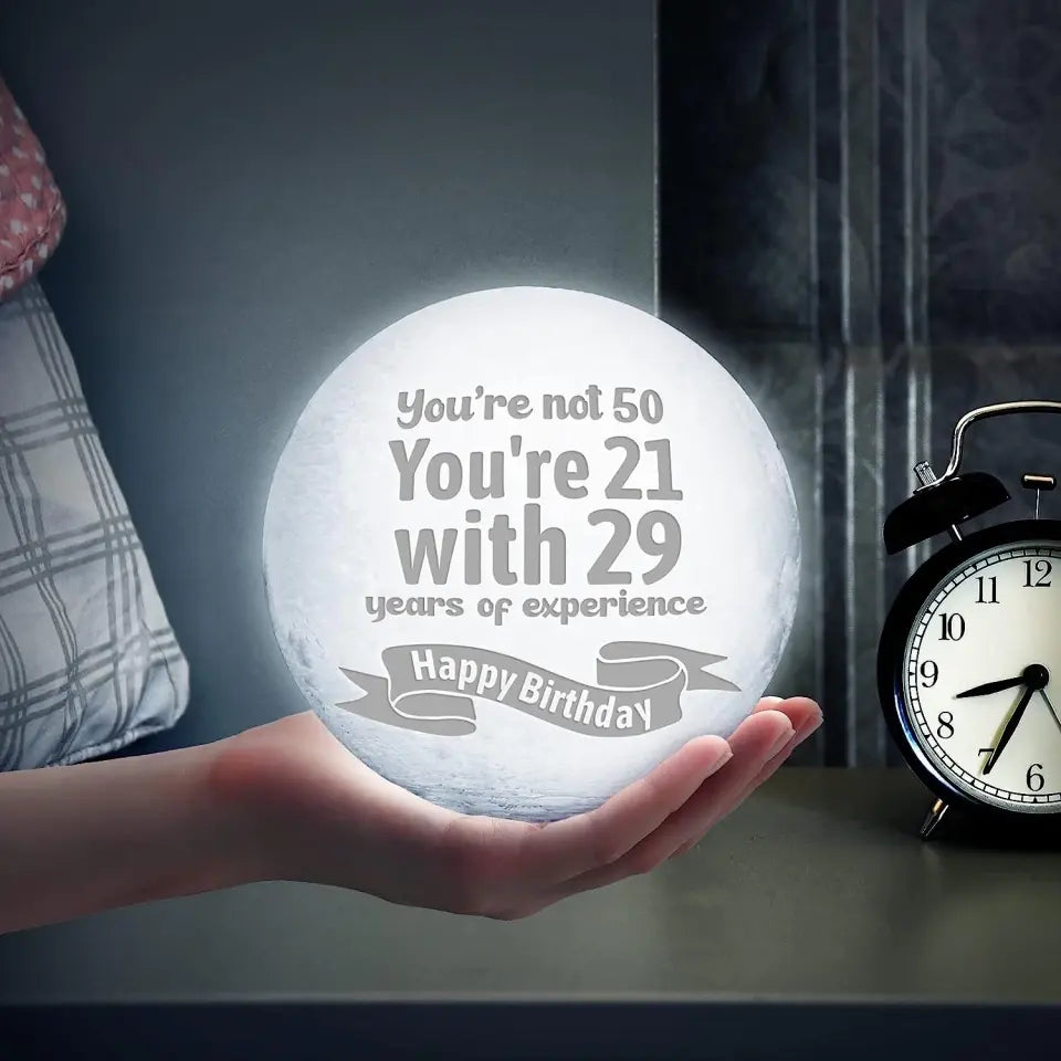 I'm not 50! I'm 21 with 29 years of experience - Personalized 3D Moon Lamp - Birthday Gift For Mom Grandma