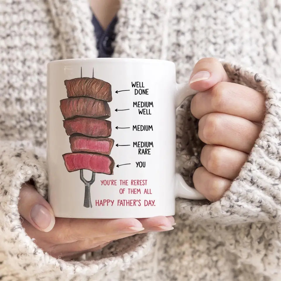 You're The Rerest Of Them All Well Done Medium Well And You Personalized Mug
