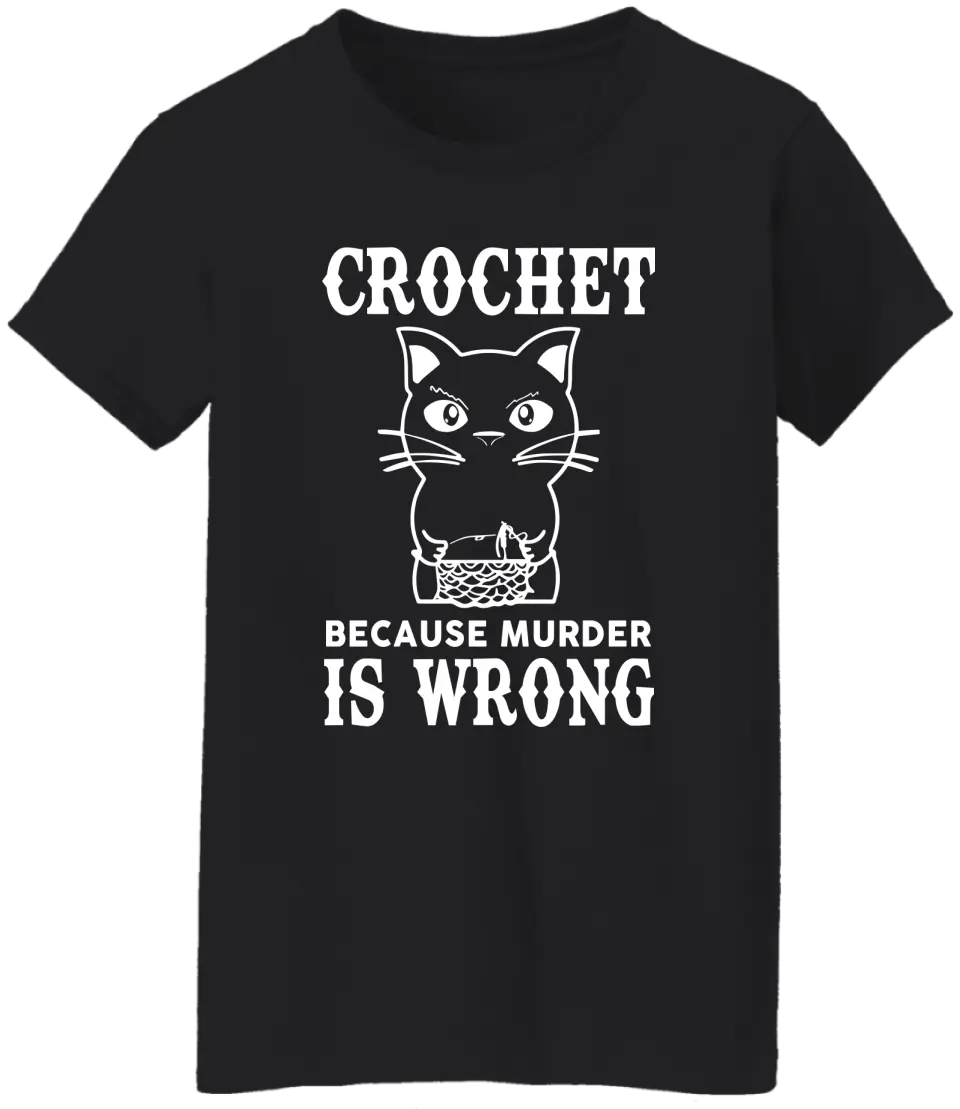 Crochet Because Murder Is Wrong Personalized T-Shirt Gift For Crocheters