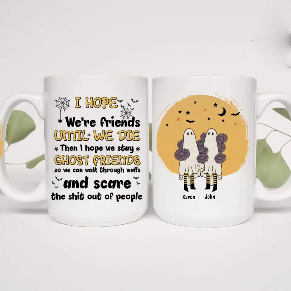 We're Friends Until We Die Personalized Mug