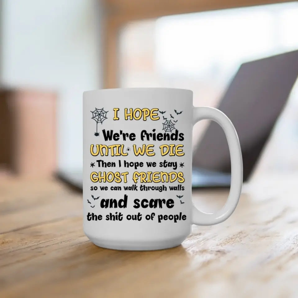 We're Friends Until We Die Personalized Mug