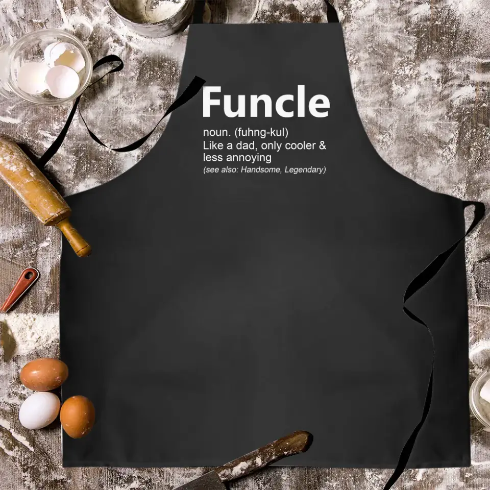 Funcle Like A Dad Only Cooler - Funny Apron - Gift For Uncle