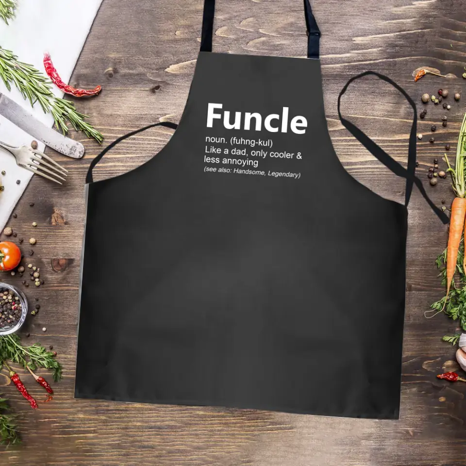 Funcle Like A Dad Only Cooler - Funny Apron - Gift For Uncle