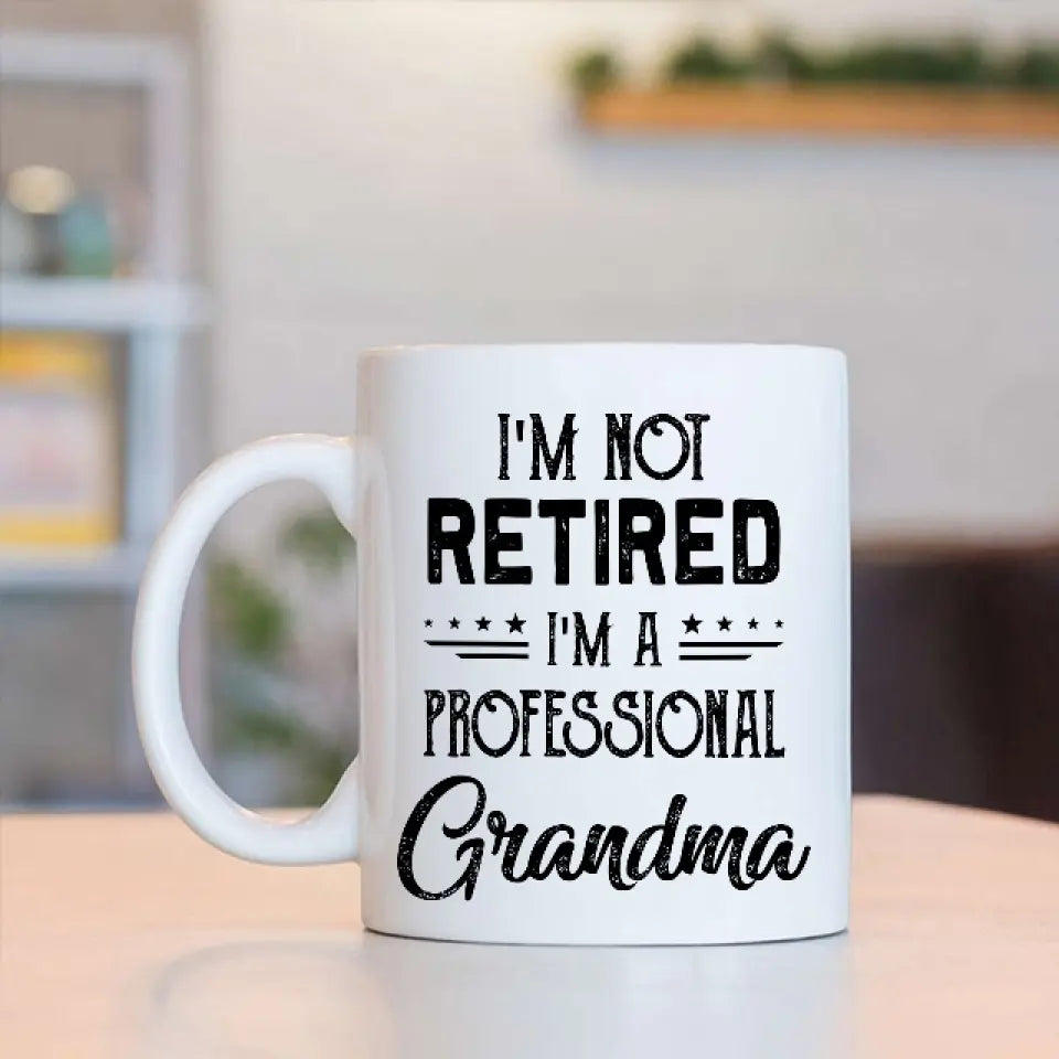 I'm Not Retired, I'm A Professional - Personalized Mug - Retirement Gift For Grandparents