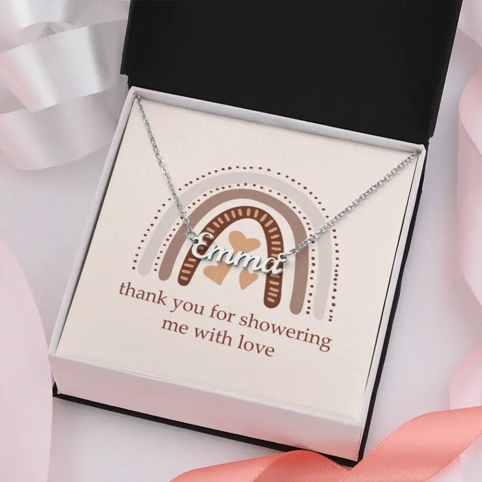 Thank You For Showering Me With Love - Custom Name Necklace - Gift For Baby Showering Hostess