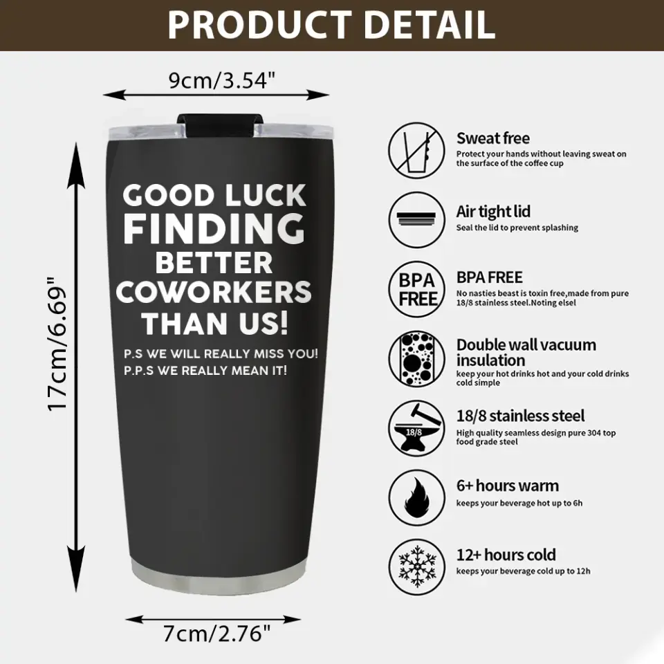 Good Luck Finding Better Coworkers Personalized Tumbler