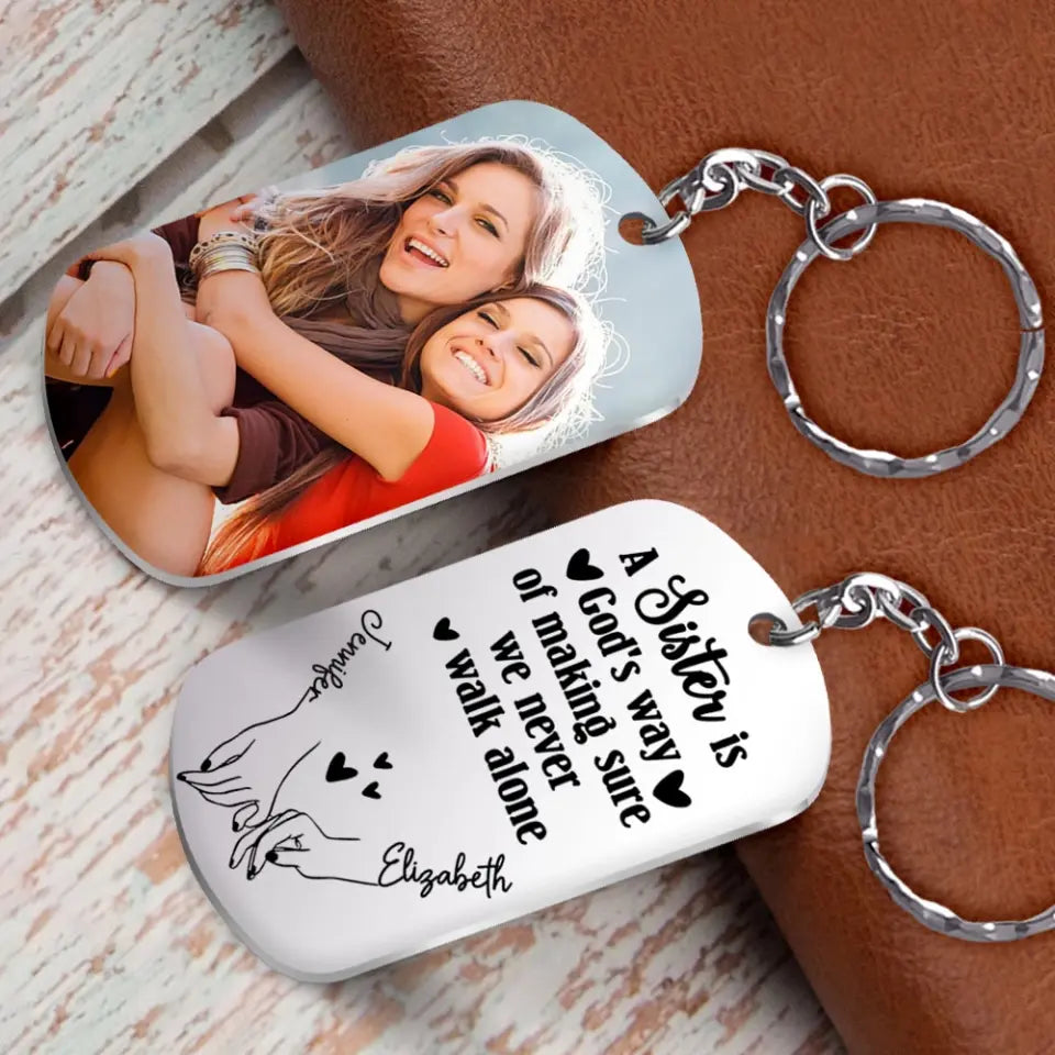 God's Way Of Making Sure We Never Alone - Personalized Stainless Steel Keychain - Gift For Sisters