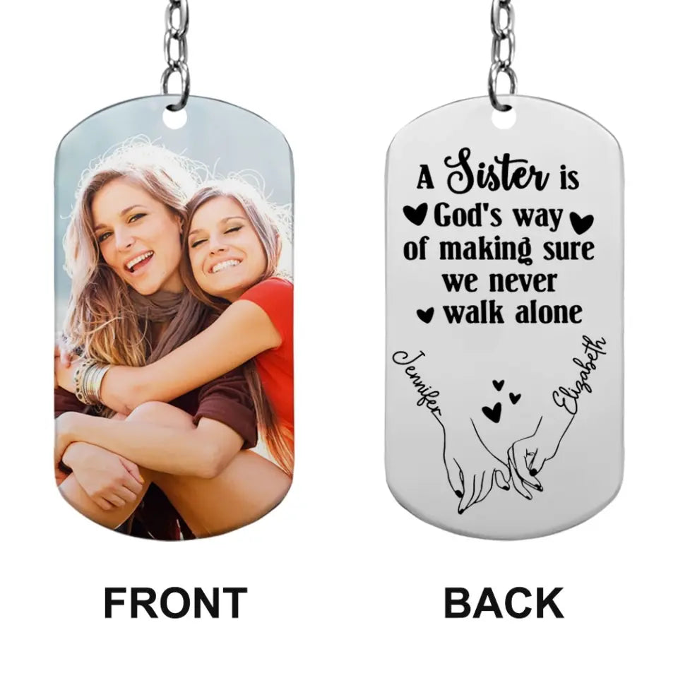 God's Way Of Making Sure We Never Alone - Personalized Stainless Steel Keychain - Gift For Sisters