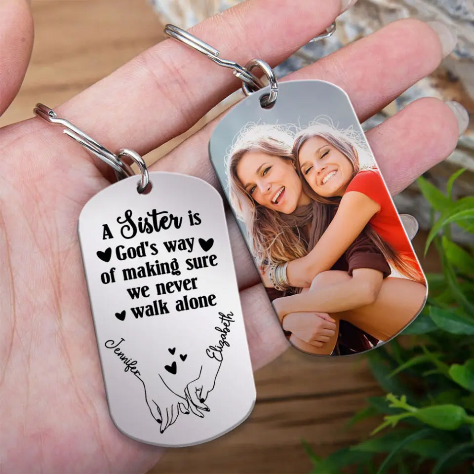 God's Way Of Making Sure We Never Alone - Personalized Stainless Steel Keychain - Gift For Sisters