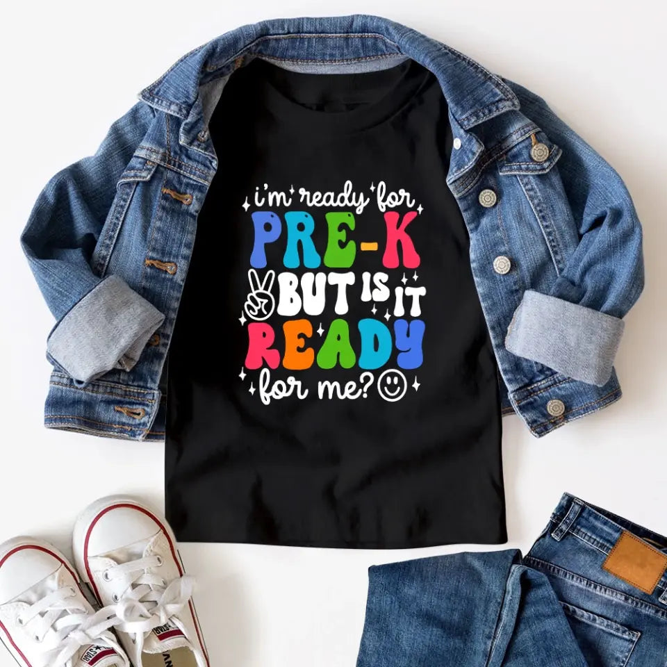 I'm Ready For Preschool But Is It Ready For Me - T-shirt - First Day School Gift