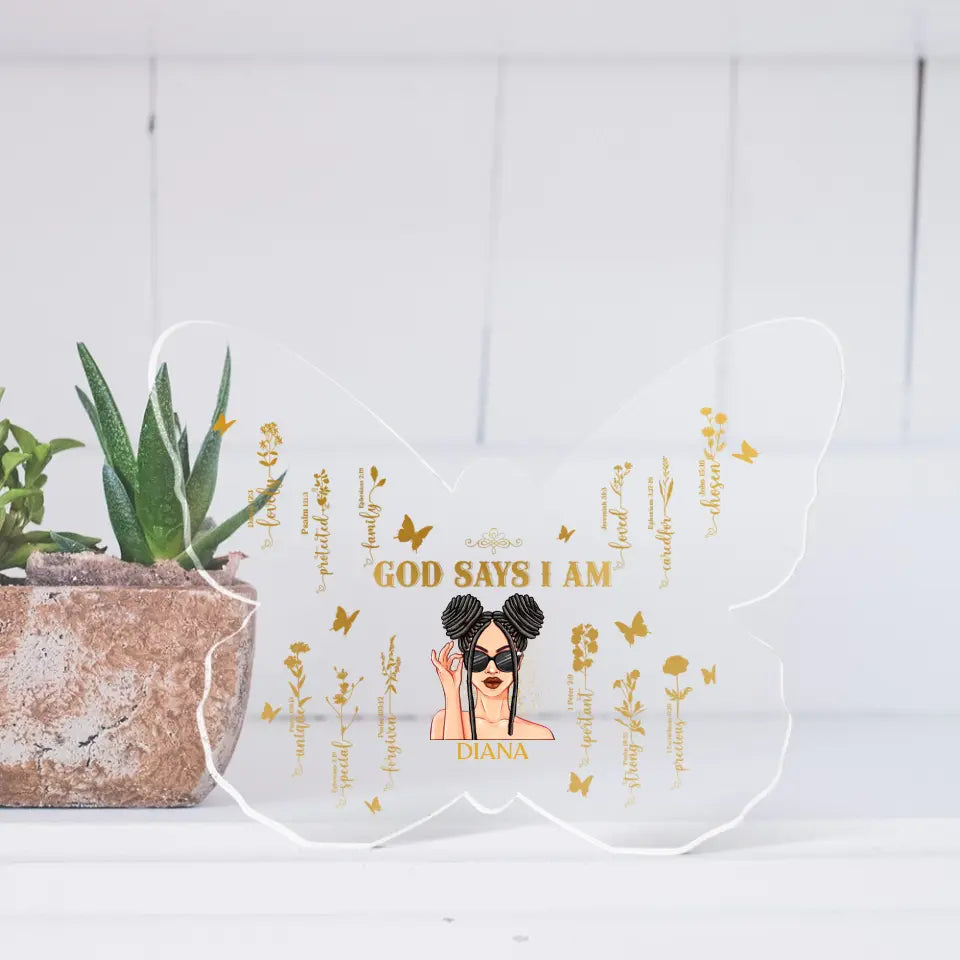 God Says I Am Personalized Acrylic Plaque