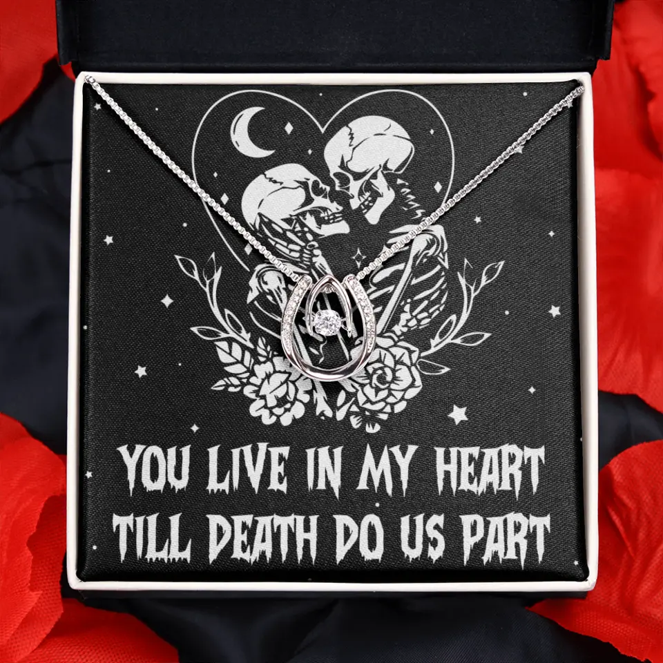 You Live In My Heart Till Death Do Us Apart - Multiple Choice Necklace
