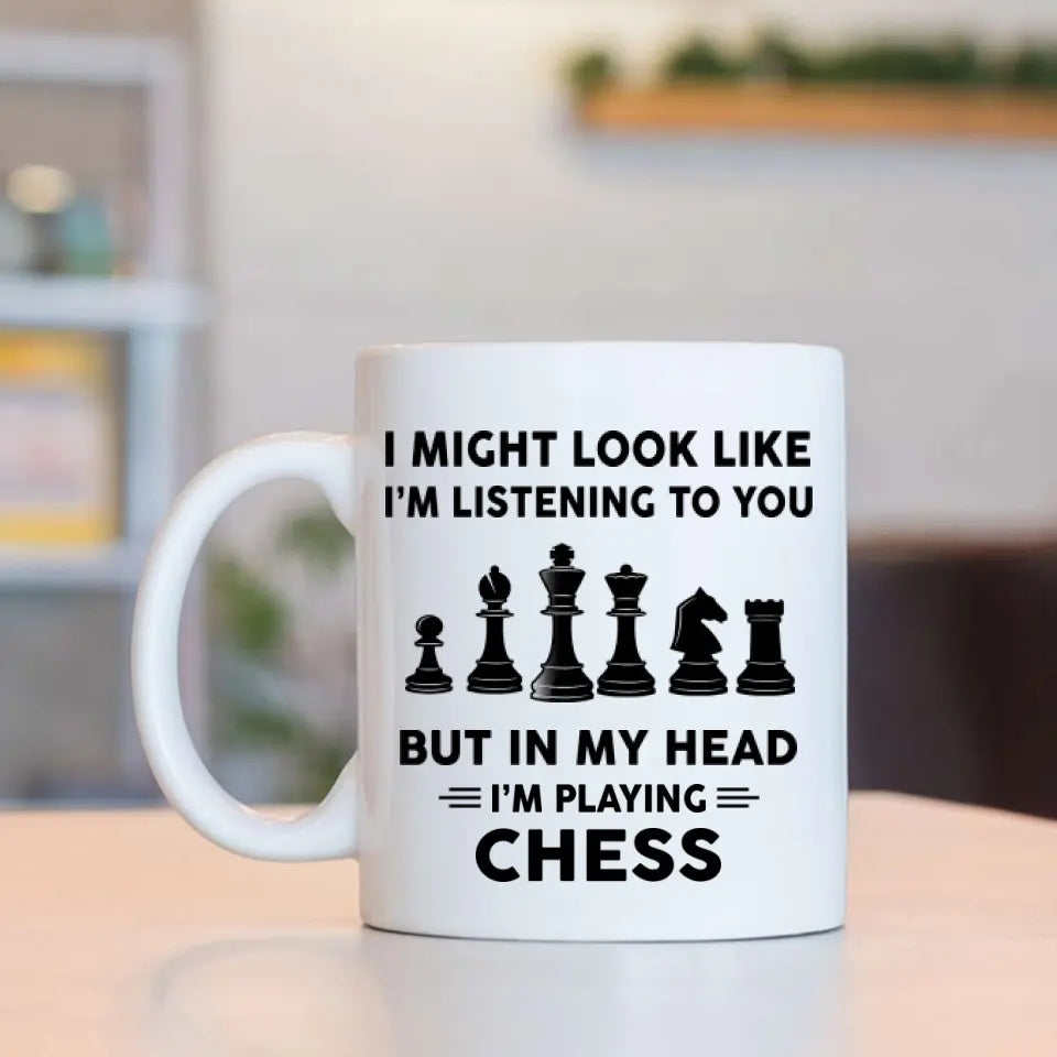 I Might Look Like I'm Listening To You White Mug