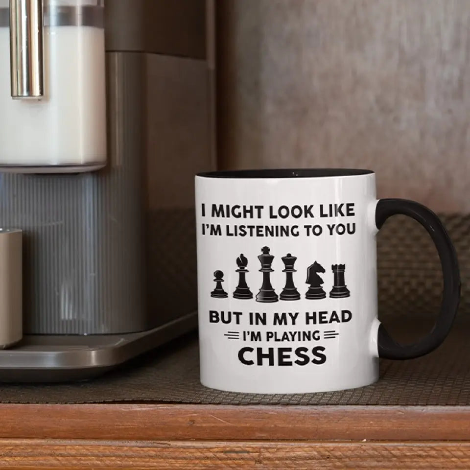 I Might Look Like I'm Listening To You White Mug