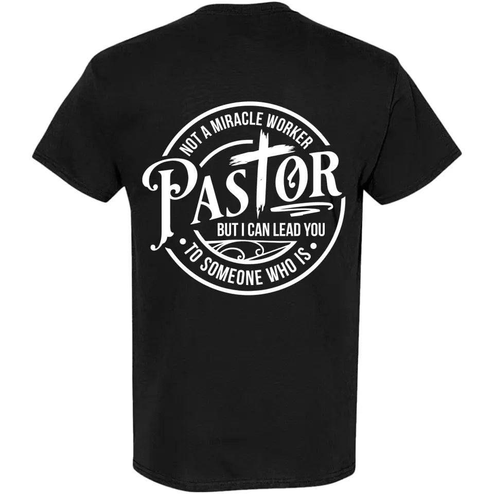 Not A Miracle Worker Pastor Special Tshirt Confirmation Gift