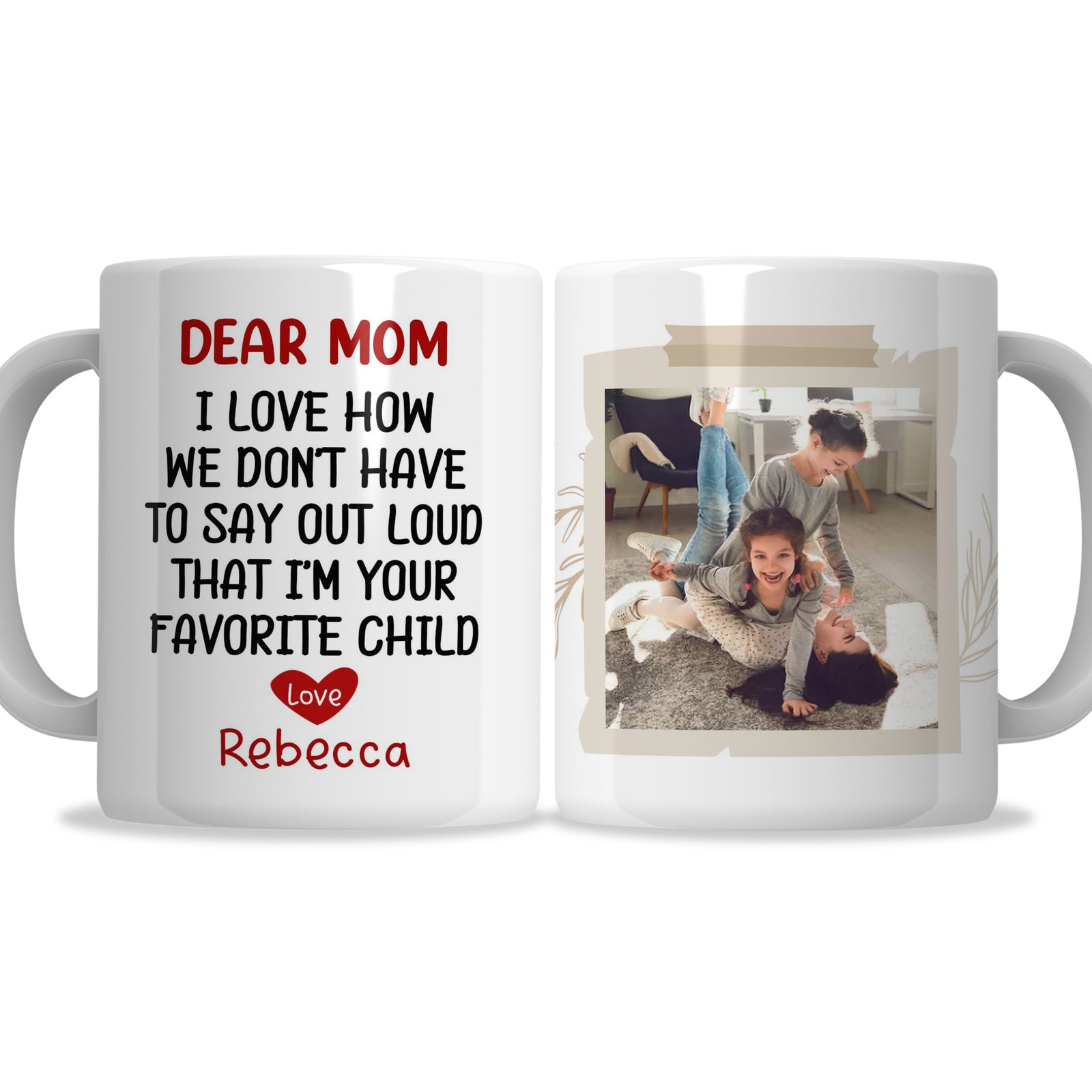 Dear Mom I'm Your Favorite Child, Custom Kid's Photo Cup, Personalized Mom Gift from Children