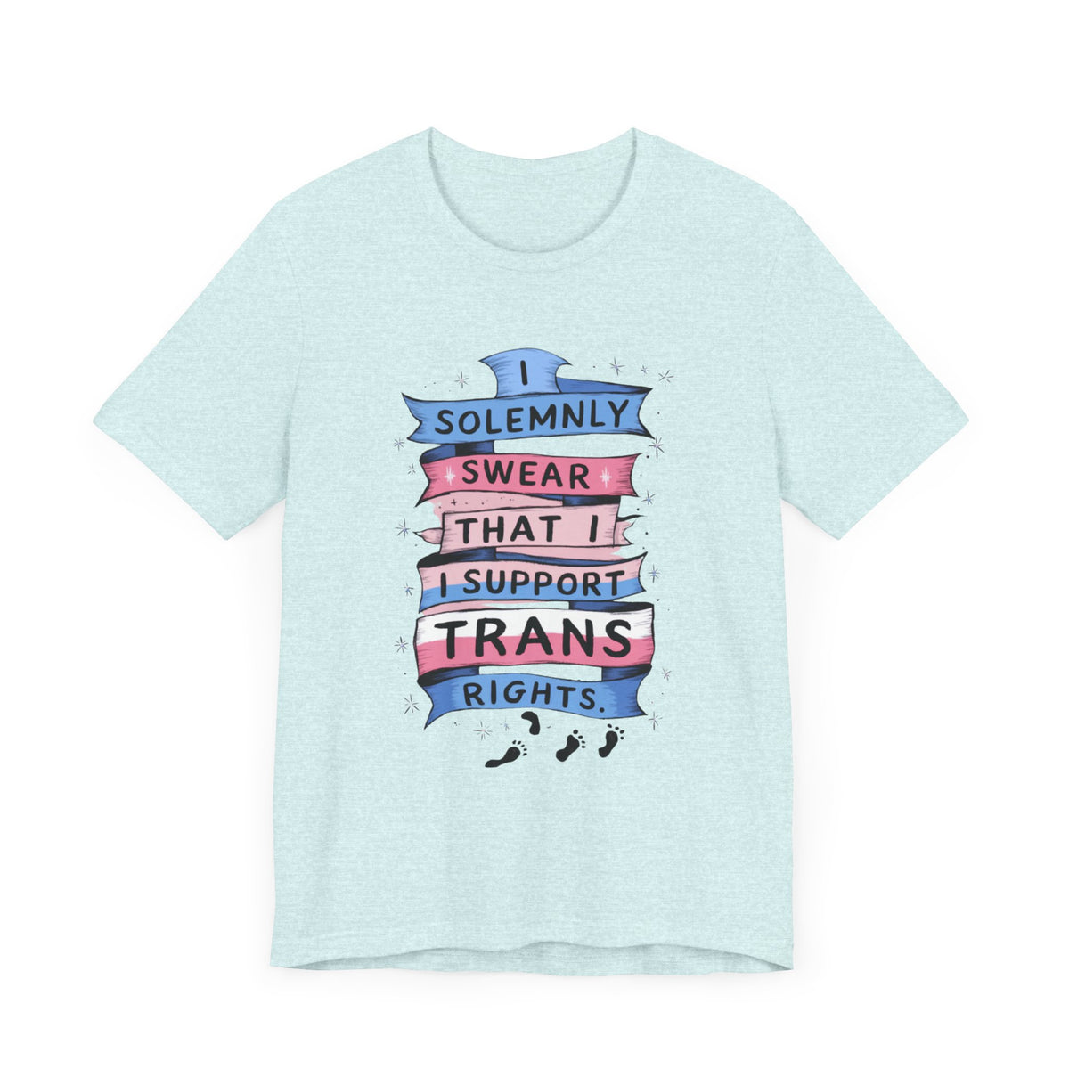 I Solemnly Swear That I Support Trans Rights T-Shirt - Women Empowerment Feminist Tshirt - Woman Support Tee - Gift for Her, Self Gift