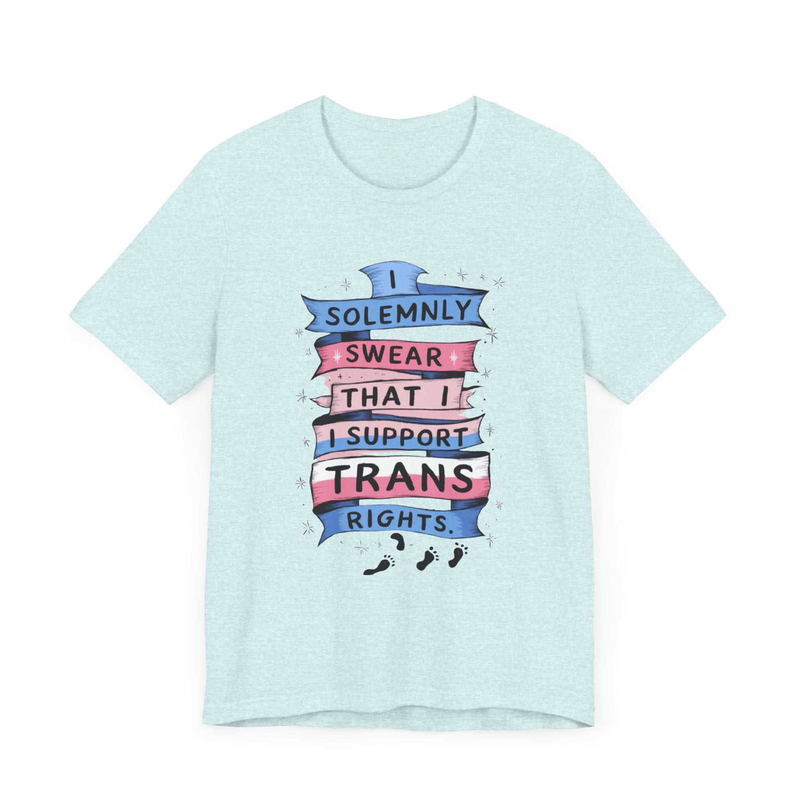 I Solemnly Swear That I Support Trans Rights T-Shirt - Women Empowerment Feminist Tshirt - Woman Support Tee - Gift for Her, Self Gift