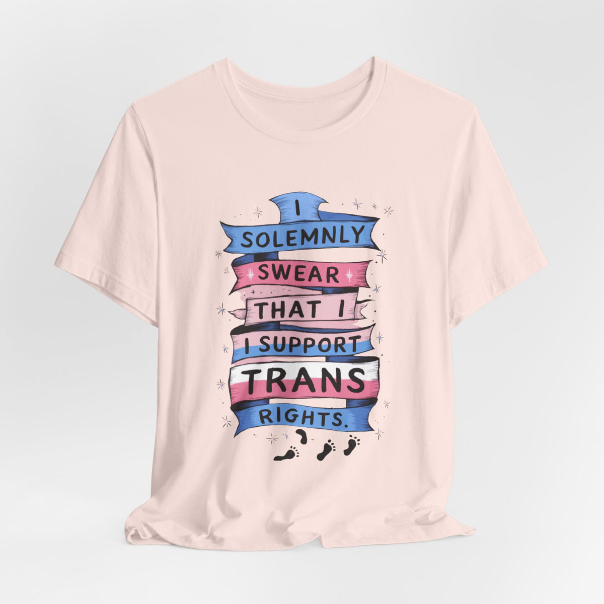 I Solemnly Swear That I Support Trans Rights T-Shirt - Women Empowerment Feminist Tshirt - Woman Support Tee - Gift for Her, Self Gift
