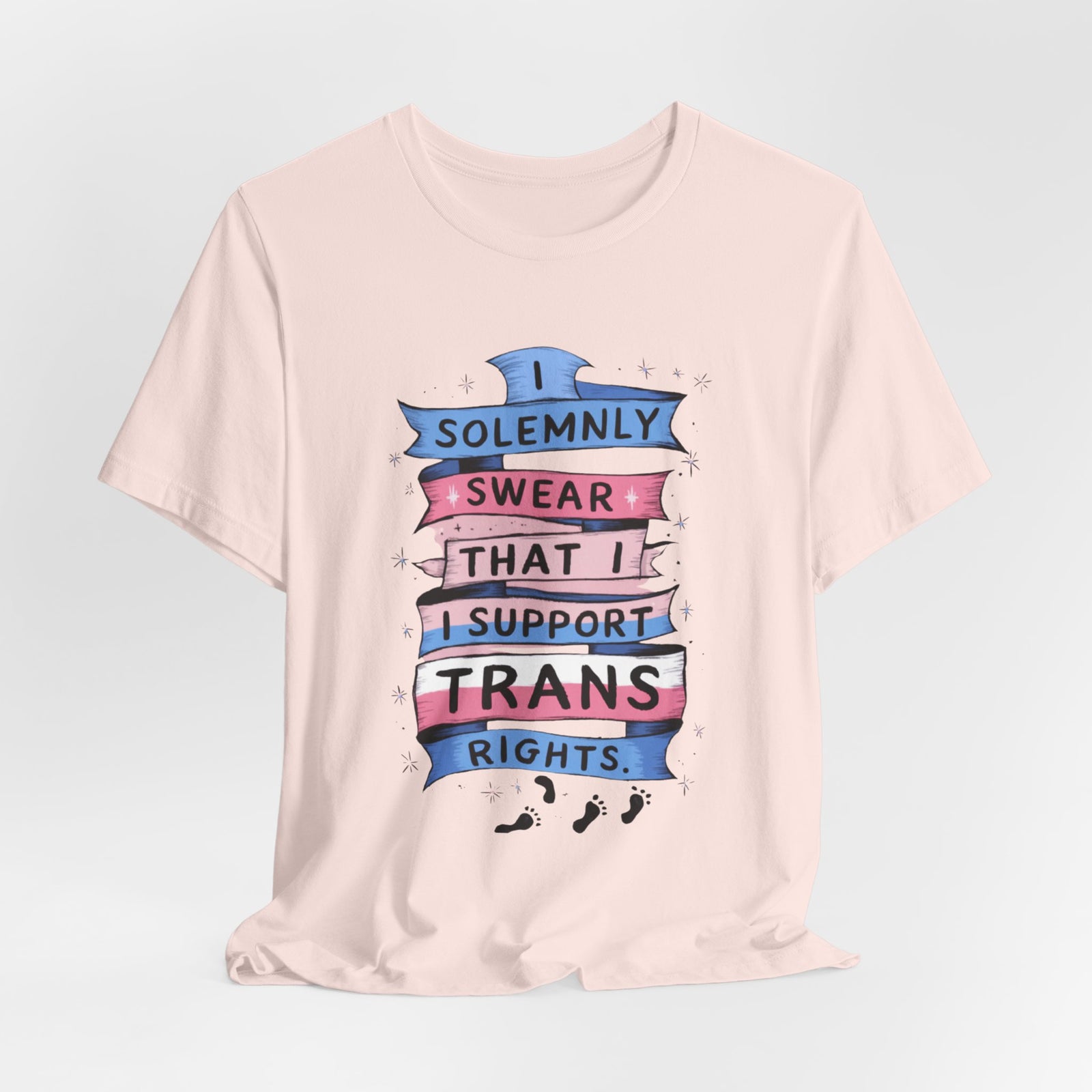I Solemnly Swear That I Support Trans Rights T-Shirt - Women Empowerment Feminist Tshirt - Woman Support Tee - Gift for Her, Self Gift