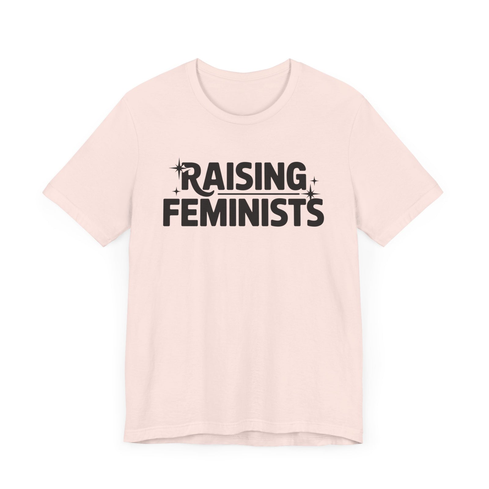 Raising Feminists - Mother's Day Gifts - Women Empower Feminist Tee - Bella Canvas 3001