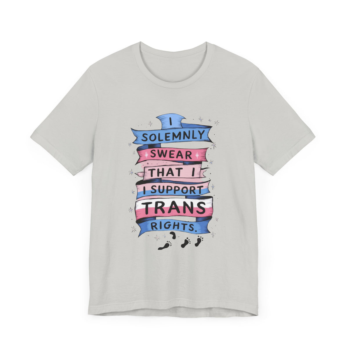 I Solemnly Swear That I Support Trans Rights T-Shirt - Women Empowerment Feminist Tshirt - Woman Support Tee - Gift for Her, Self Gift