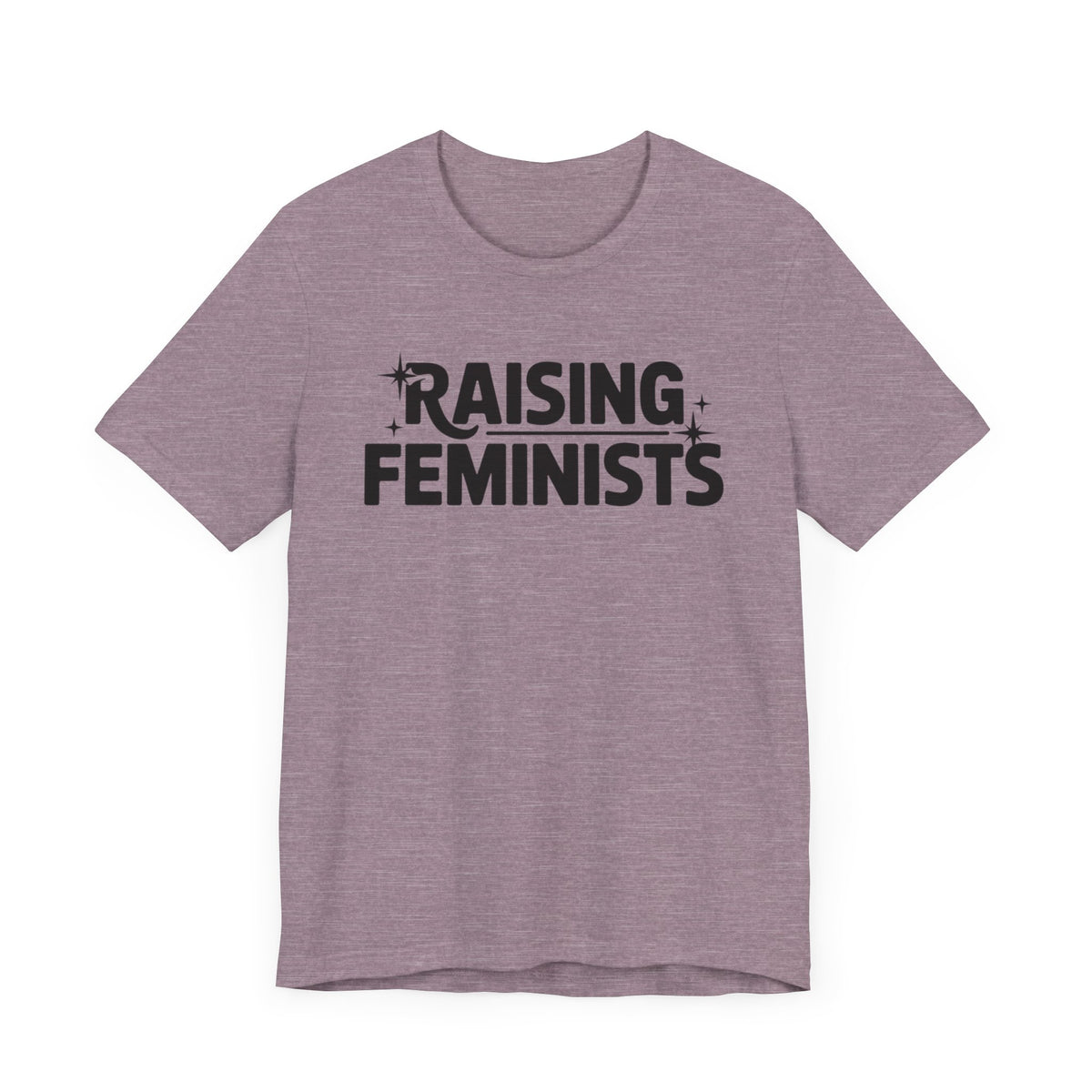 Raising Feminists - Mother's Day Gifts - Women Empower Feminist Tee - Bella Canvas 3001