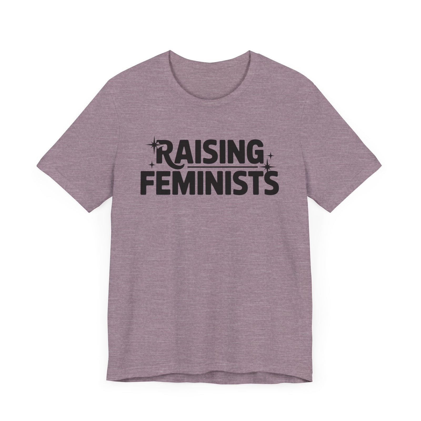 Raising Feminists - Mother's Day Gifts - Women Empower Feminist Tee - Bella Canvas 3001