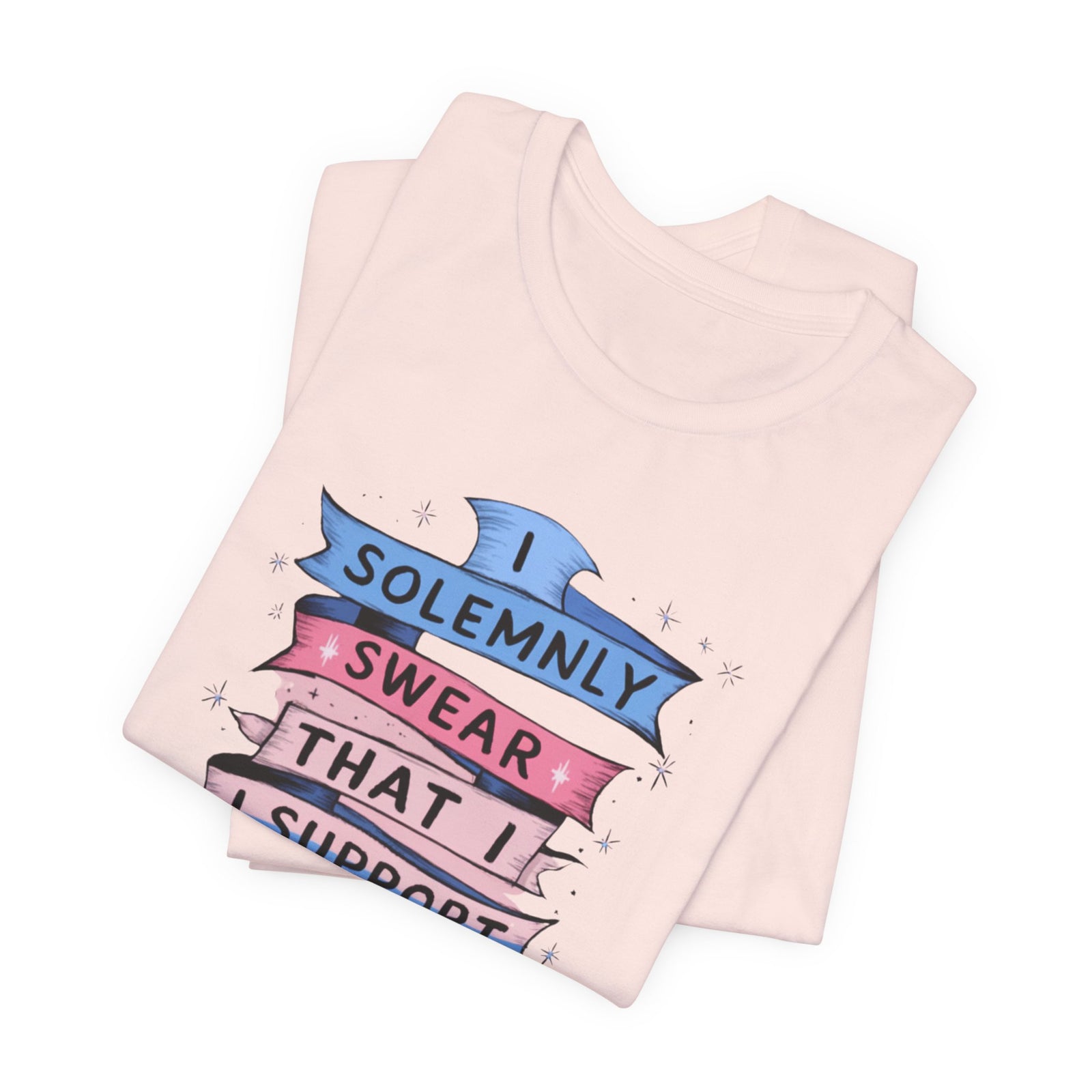 I Solemnly Swear That I Support Trans Rights T-Shirt - Women Empowerment Feminist Tshirt - Woman Support Tee - Gift for Her, Self Gift