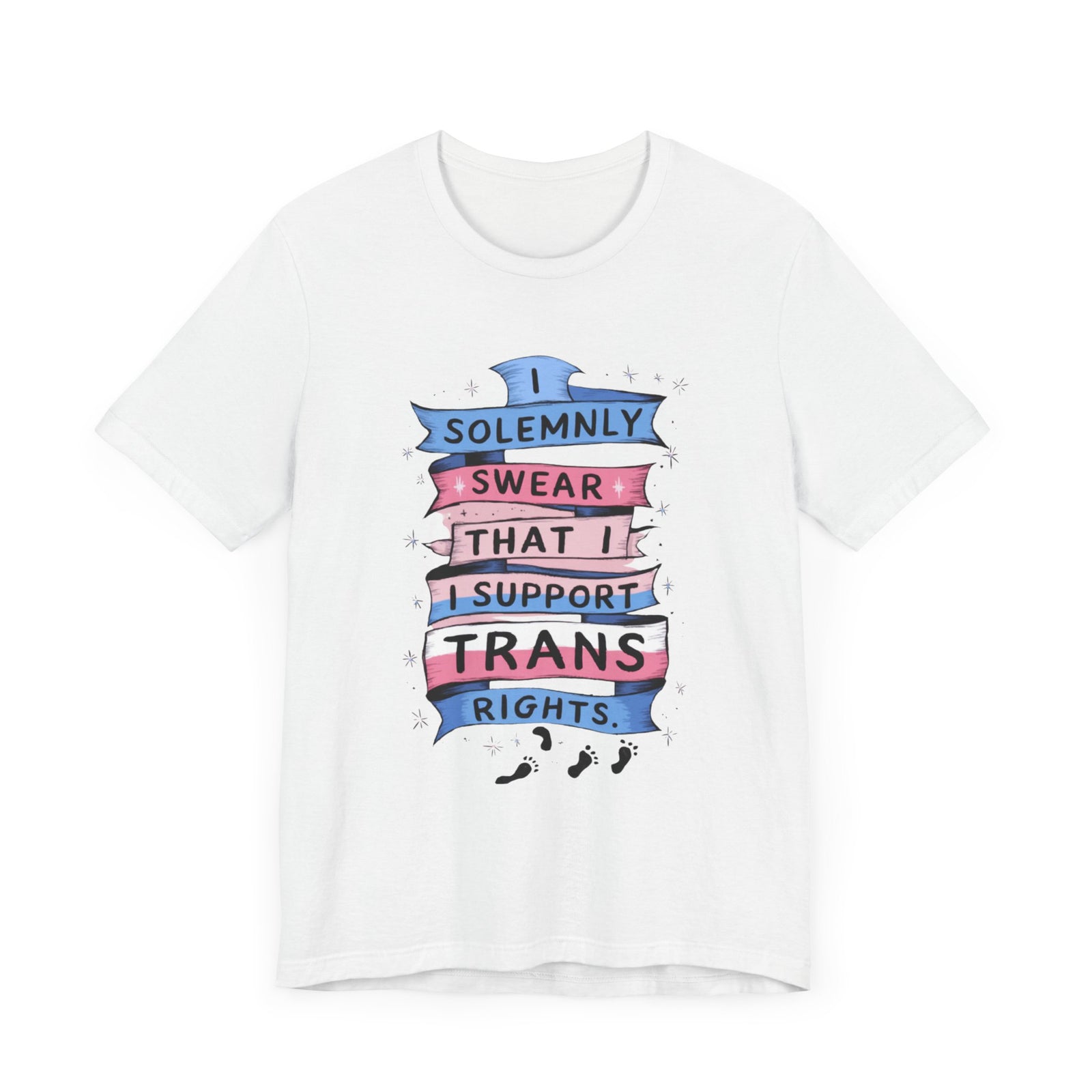 I Solemnly Swear That I Support Trans Rights T-Shirt - Women Empowerment Feminist Tshirt - Woman Support Tee - Gift for Her, Self Gift