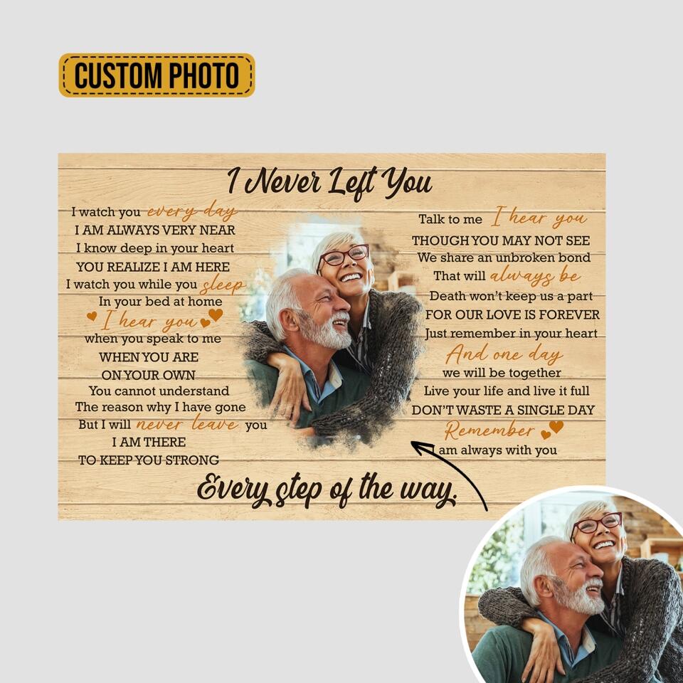 I Never Left You Every Step Of The Way Custom Canvas Poster Memorial Gift