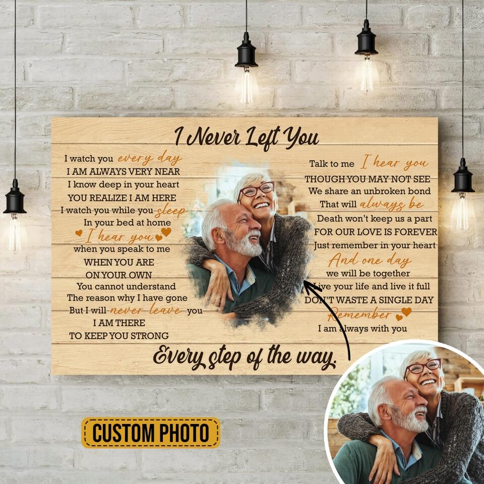 I Never Left You Every Step Of The Way Personalized Canvas Poster