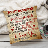 To my Husband, I wish I could turn back the clock - Personalized Canvas Pillow - Gifts for Husband 206HNTTPI169