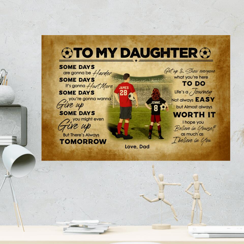 Love Message To My Daughter From Dad Custom Canvas Poster Birthday Gift For Daughter Soccer Lovers