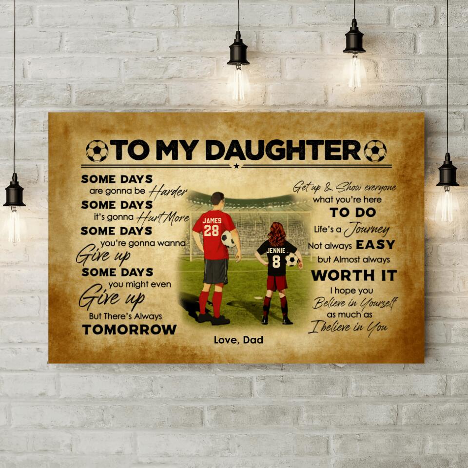 Love Message To My Daughter From Dad Custom Canvas Poster Birthday Gift For Daughter Soccer Lovers