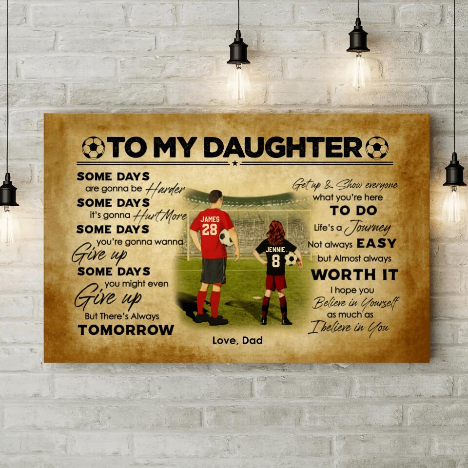Love Message To My Daughter From Dad Custom Canvas Poster Birthday Gift For Daughter Soccer Lovers