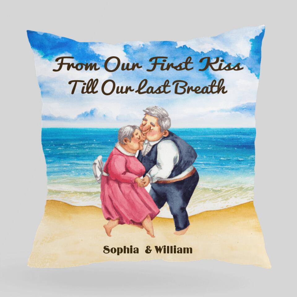 From Our First Kiss Till Our Last Breath Custom Pillow Gift For Couple
