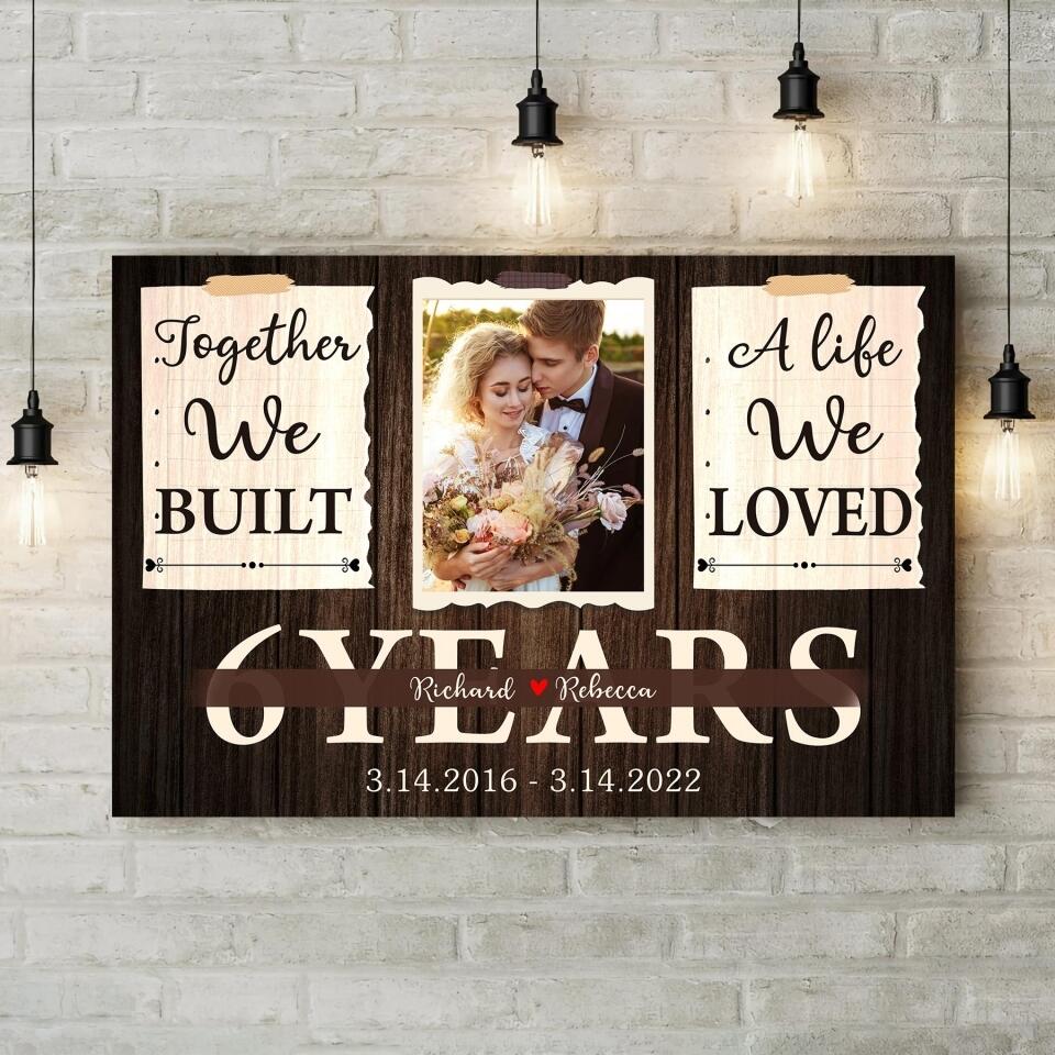 Together We Built A Life We Loved Custom Canvas Poster Anniversary Gift For Wife