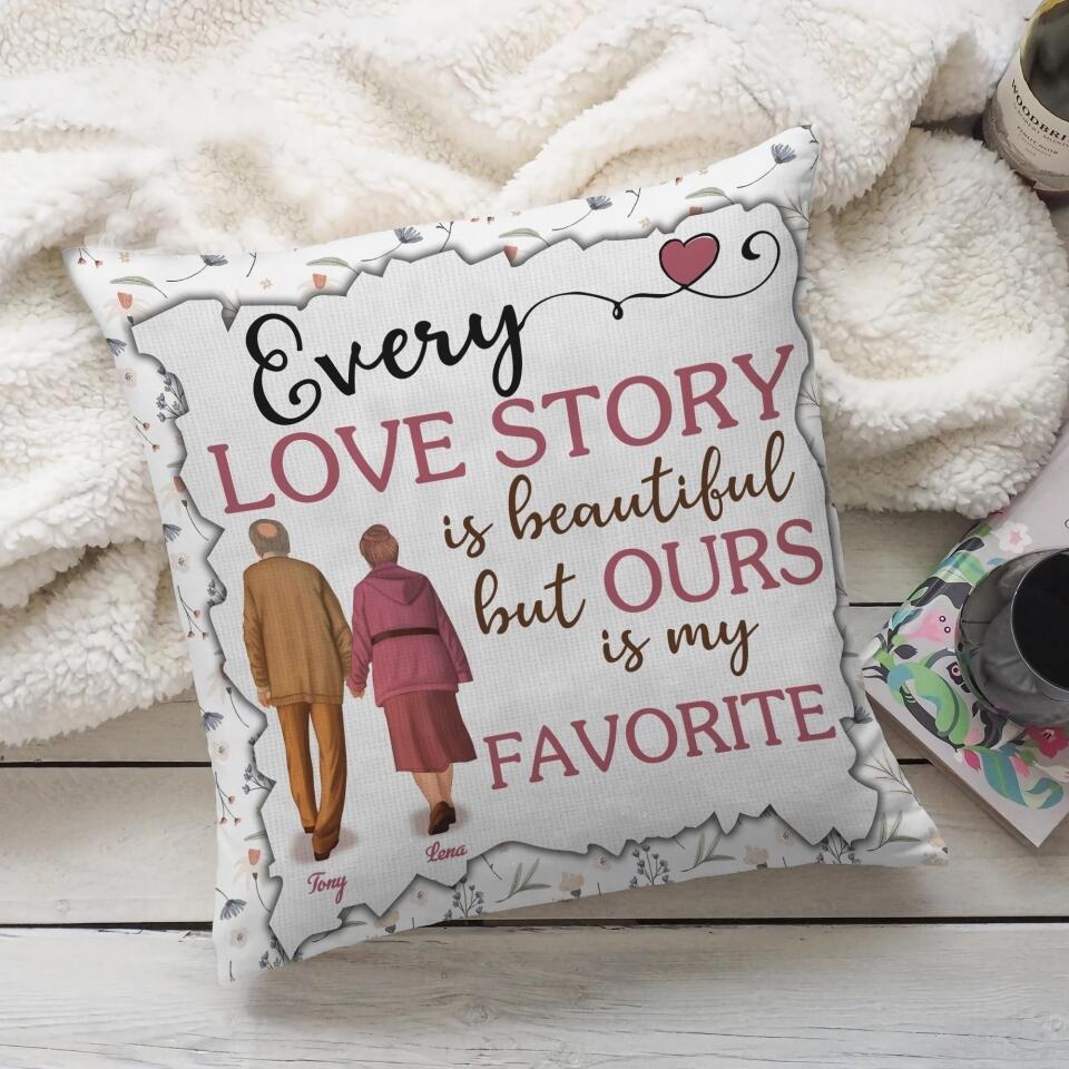 Every Love Story Is Beautiful  But Our Is My Favorite - Personalized Pillow