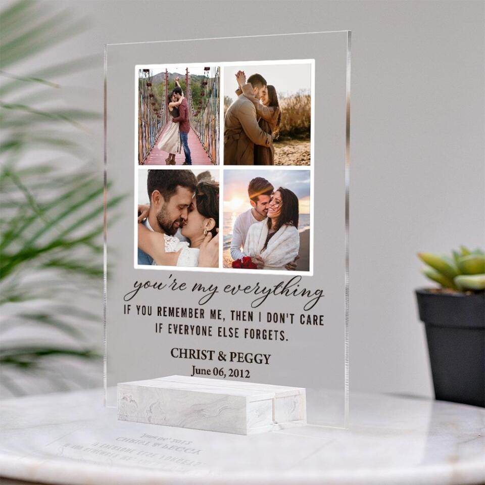 If You Remember Me Then I Don't Care If Everyone Else Forgets - Personalized Acrylic Plaque