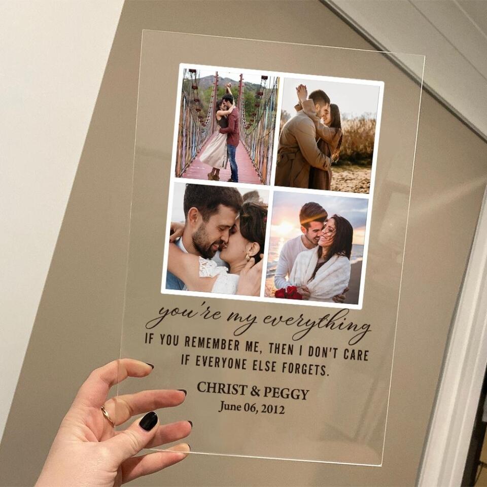 If You Remember Me Then I Don't Care If Everyone Else Forgets - Personalized Acrylic Plaque