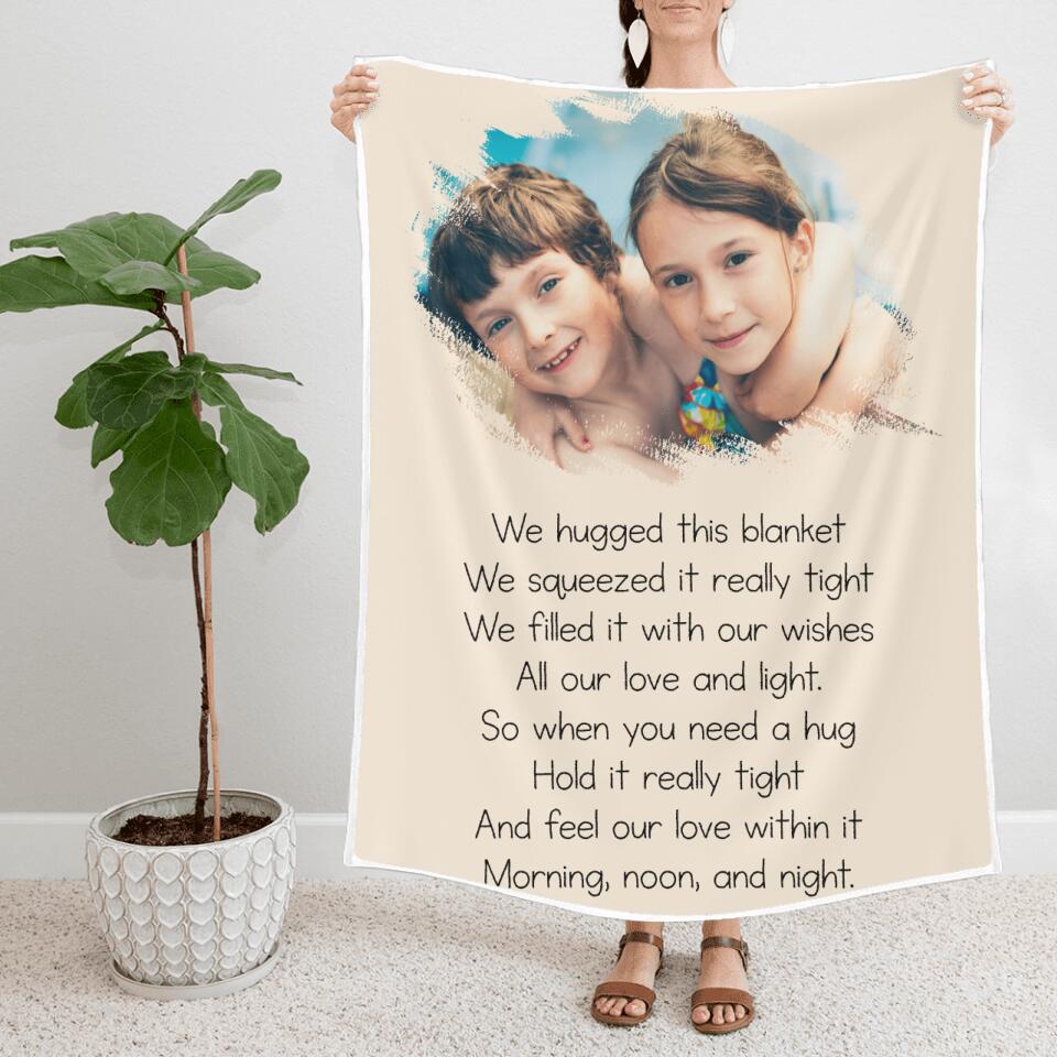 We huged this blanket - Morning, Noon and Night - Best Personalized Gift for Daughter, Gifts for Girl - 208IHNBNBL552