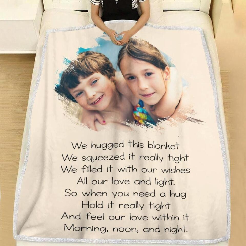 We huged this blanket - Morning, Noon and Night - Best Personalized Gift for Daughter, Gifts for Girl - 208IHNBNBL552