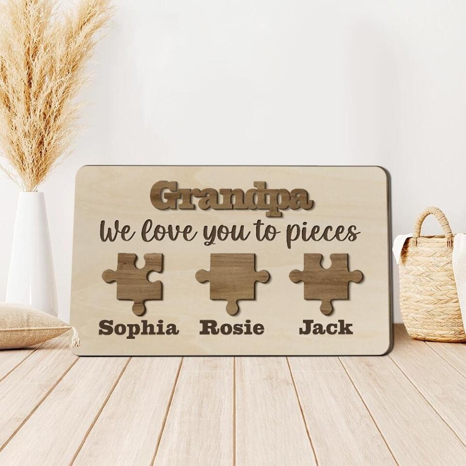 Grandpa And Pieces We Love You To Pieces Custom Wooden Art Birthday Gift For Grandpa