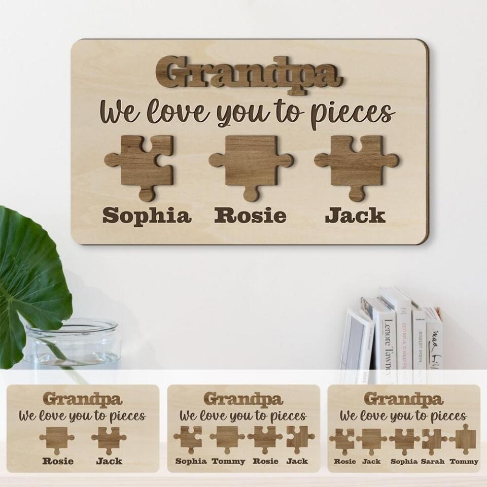 Grandpa And Pieces We Love You To Pieces Custom Wooden Art Birthday Gift For Grandpa